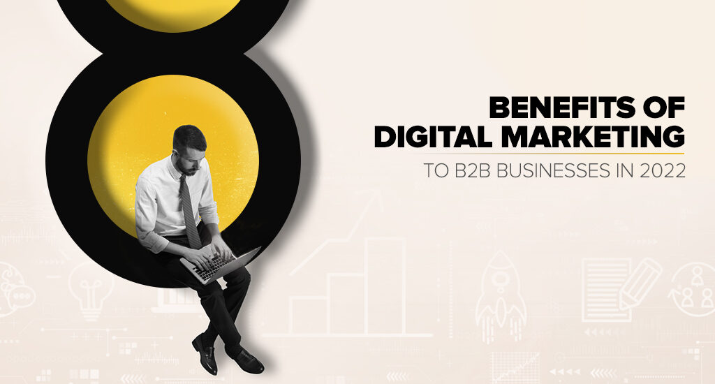 Benefits Of Digital Marketing To B2B Businesses