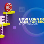 how long does seo take to show results